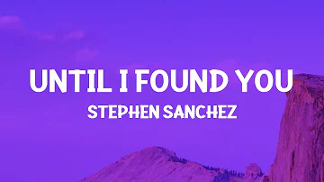 Stephen Sanchez - Until I Found You (Lyrics)