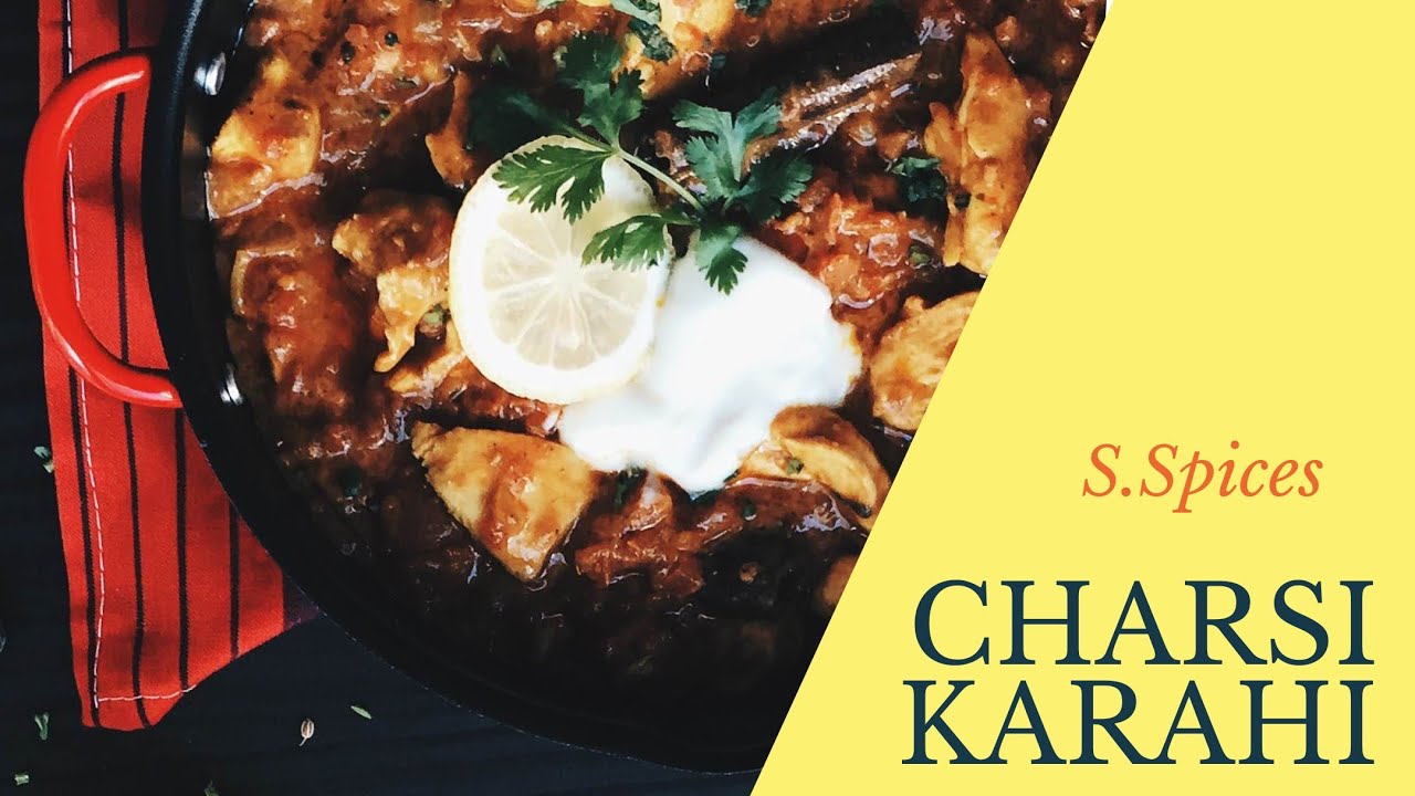 Charsi Karahi | Peshawari Charsi Karahi by S.Spices