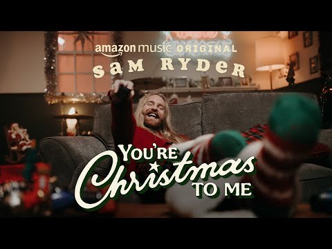 Sam Ryder - You’re Christmas To Me [Amazon Music Original] (Official Music Video)