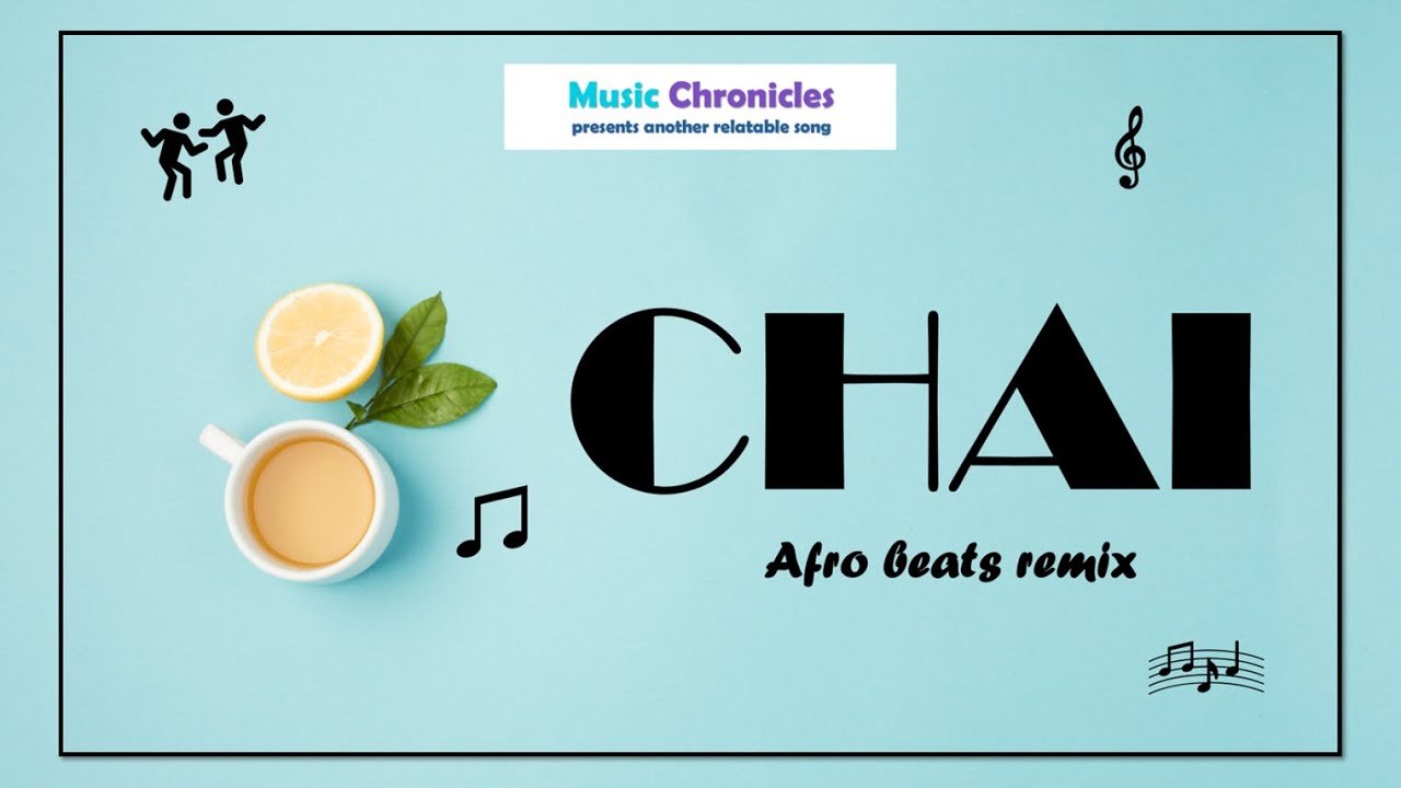 Chai (Hindi Song with Afro Beats) | Music Chronicles 🎶