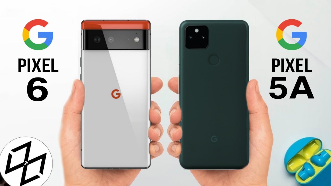 Google Pixel 6 Vs Google Pixel 5a | Comparison