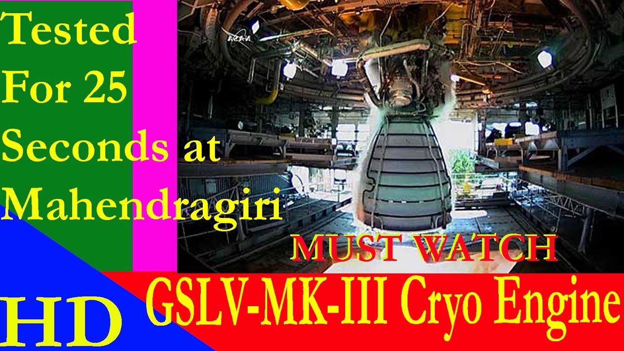 GSLV MK III Cryo Engine tested for 25 seconds at Mahendragiri