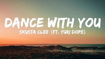 Dance With You - Skusta Clee ft. Yuri Dope (Prod. Flip-D) (Lyrics)