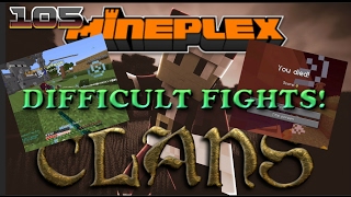 DIFFICULT FIGHTS! (Minecraft Mineplex Clans #105)