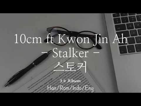 10cm ft Kwon Jin Ah - Stalker [스토커] | Han/Rom/Indo/Eng Lyrics