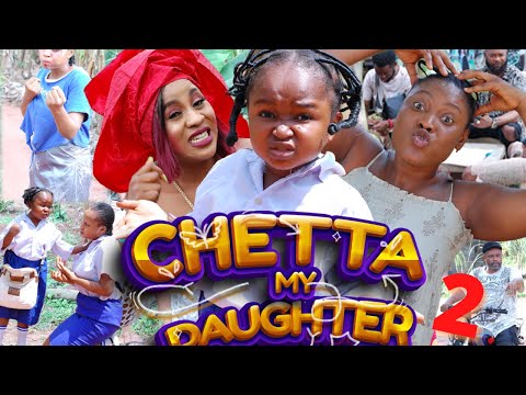 CHETTA MY DAUGHTER SEASON 2 – (2022 NEW MOVIE) EBUBE OBIO 2022 Latest Nigerian Nollywood Movie