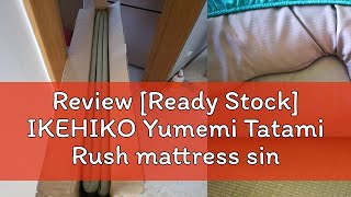 Review [Ready Stock] IKEHIKO Yumemi Tatami Rush mattress single 210 × 100 cm 3-rows folding compact