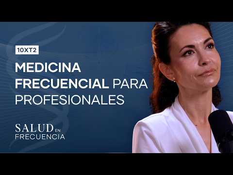 TODO lo que Debes SABER Sobre la MEDICINA FRECUENCIAL para Acompañar a tus PACIENTES | 2x10