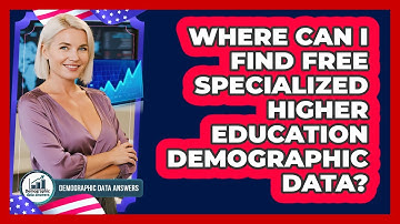 Where Can I Find Free Specialized Higher Education Demographic Data? - Demographic Data Answers