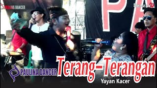 TERANG TERANGAN - YAYAN KACER II PAULINA DANCER II DS. SUKASARI BLOK DONGKAL KEC. ARAHAN