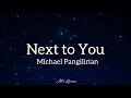 Next to You Michael Pangilinan (lyrics)