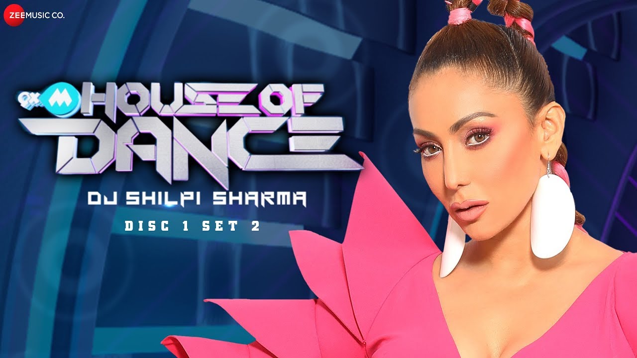 9XM House Of Dance - DJ Shilpi Sharma | Disc 1 - Set 2