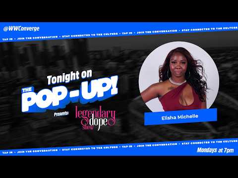 The Pop-Up! Presents: The Legendary Dope Show with Elisha Michelle
