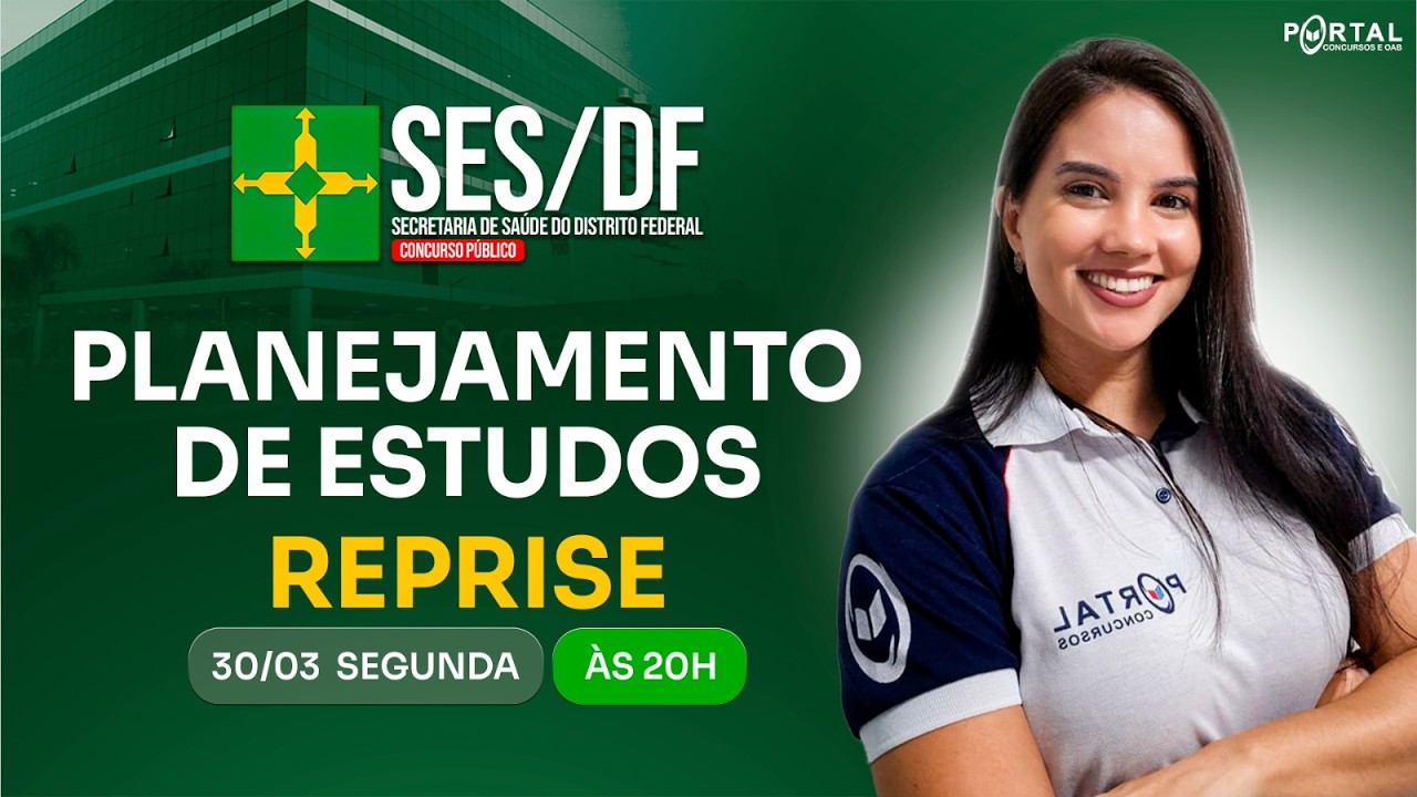 CONCURSO SES/DF: PLANEJAMENTO DE ESTUDOS + LANÇAMENTO DO CURSO - Reprise