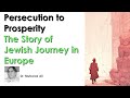 Persecution to Prosperity, The Untold Story of Jewish Journey in Europe - Dr. Mubarak Ali
