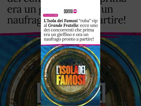 Video LIsola ruba vip al Grande Fratello: uno dei concorrenti prima era un gieffino e ora un naufrago
