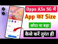 Oppo A3x 5g app ka size chota kaise kare | oppo A3x 5g app ke icon ko bara kaise kare