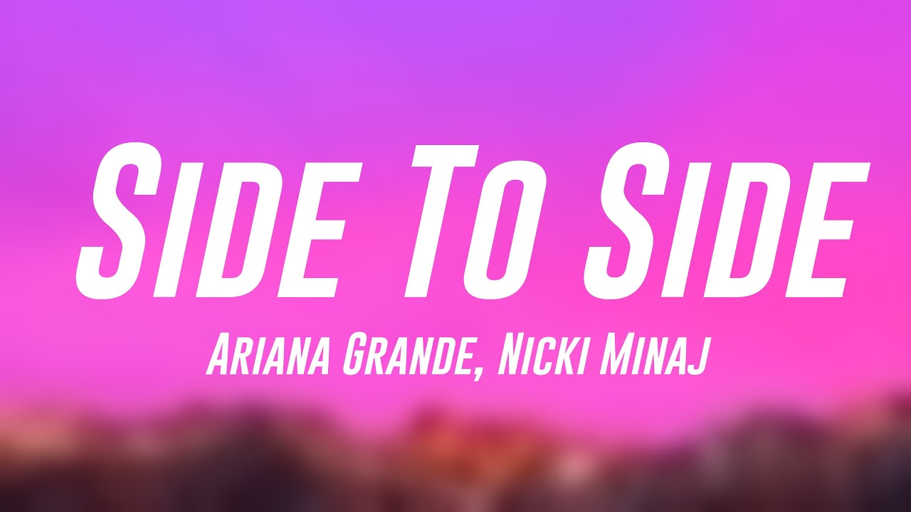 Side To Side - Ariana Grande, Nicki Minaj |Lyrics-exploring| 🎸 - YouTube