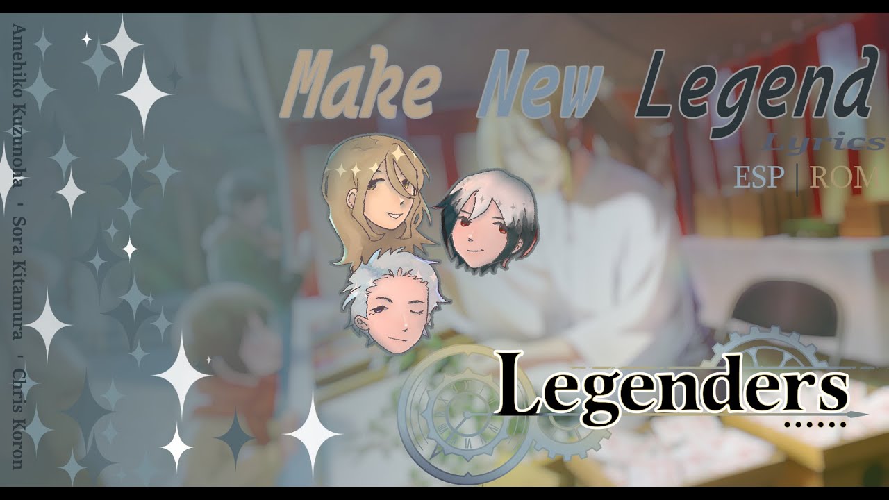 Make New Legend - Legenders [ESP/ROM] Lyrics