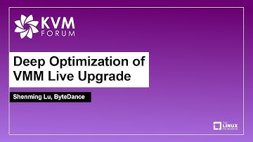 Deep Optimization of VMM Live Upgrade - Shenming Lu, ByteDance