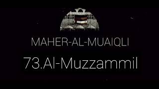 73 Sura Al-Muzzammil | Maher_al_Muaiqli | 73 Сура Аль-Муззаммил | Махер аль-Муайкли | ماهر المعيكلي