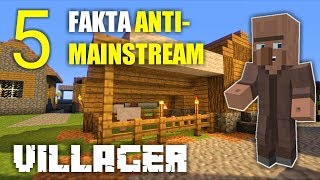 5 FAKTA ANTI-MAINSTREAM : VILLAGER