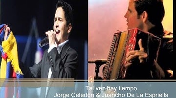 Tal vez hay tiempo - Jorge Celedón & Juancho De La Espriella
