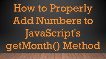 How to Properly Add Numbers to JavaScript