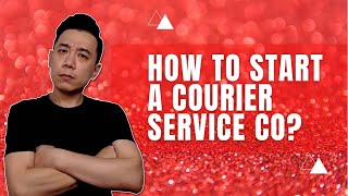 How to start a Courier Service Company?