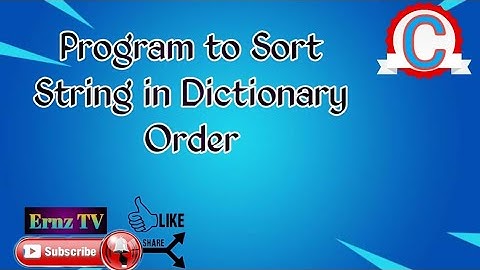 PROGRAM TO SORT STRINGS IN DICTIONARY ORDER | C PROGRAM