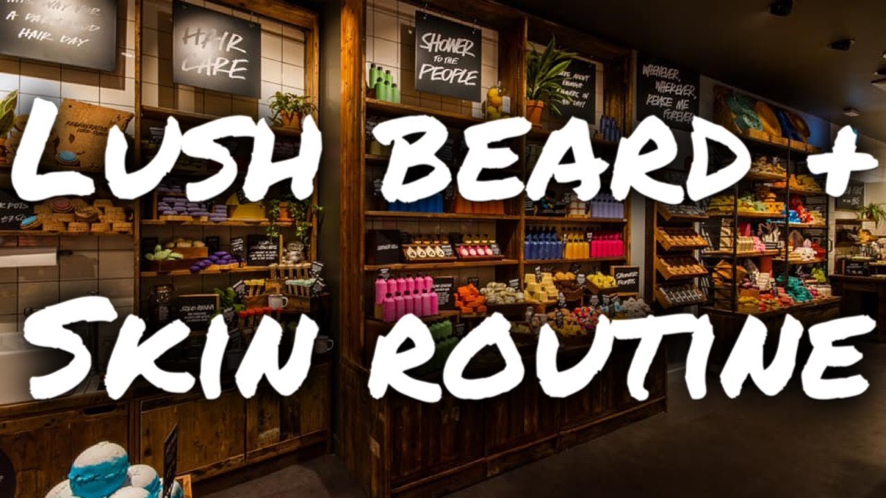 Lush Review | Skincare for sensitive skin + Beard care for men