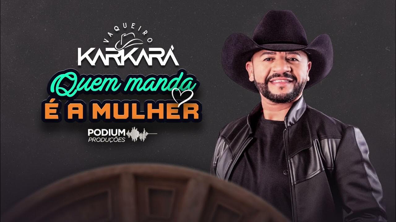 QUEM MANDA É A MULHER - VAQUEIRO KARKARÁ - LANÇAMENTO QUEM MANDA É A MULHER - VAQUEIRO KARKARÁ - LANÇAMENTO