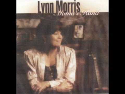 Lynn Morris ~  Mama's Hand