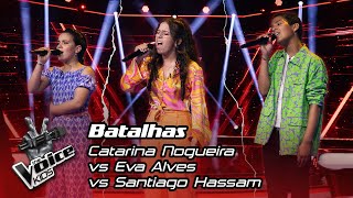 Catarina Nogueira vs Eva Alves vs Santiago Hassam | Batalha | The Voice Kids Portugal