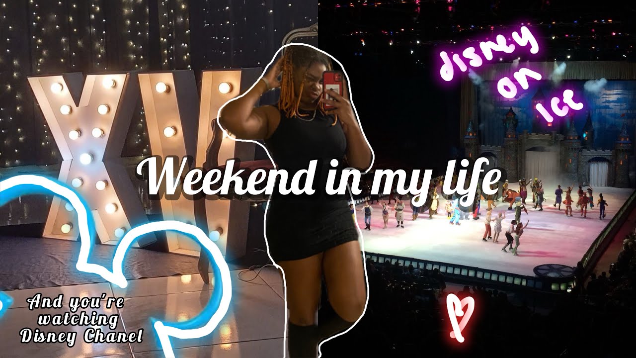 Weekend in my life | XV events, Disney on ice, errands