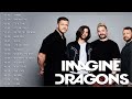 ImagineDragons Playlist - ImagineDragons  Full Album 2022 - ImagineDragons  Greatest Hits 2022