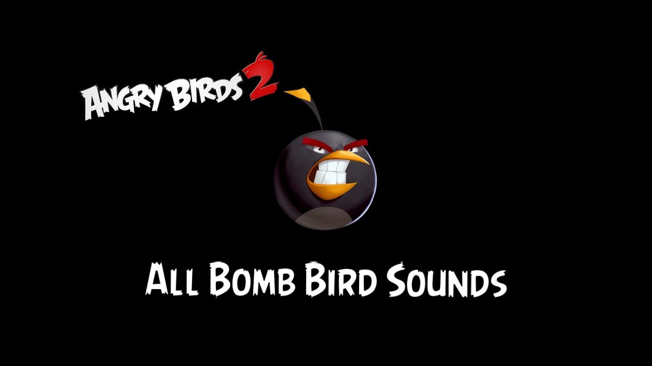 Angry Birds 2- All Bomb Bird Sounds