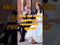 Why did Kate suddenly remove her shoes in public next to William?