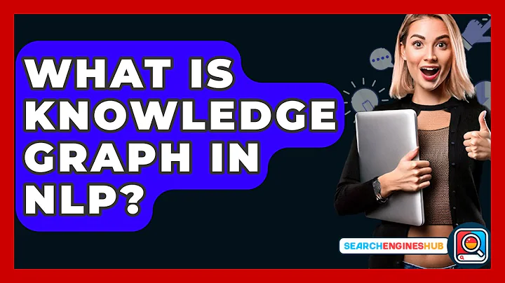 What Is Knowledge Graph In NLP? - SearchEnginesHub.com