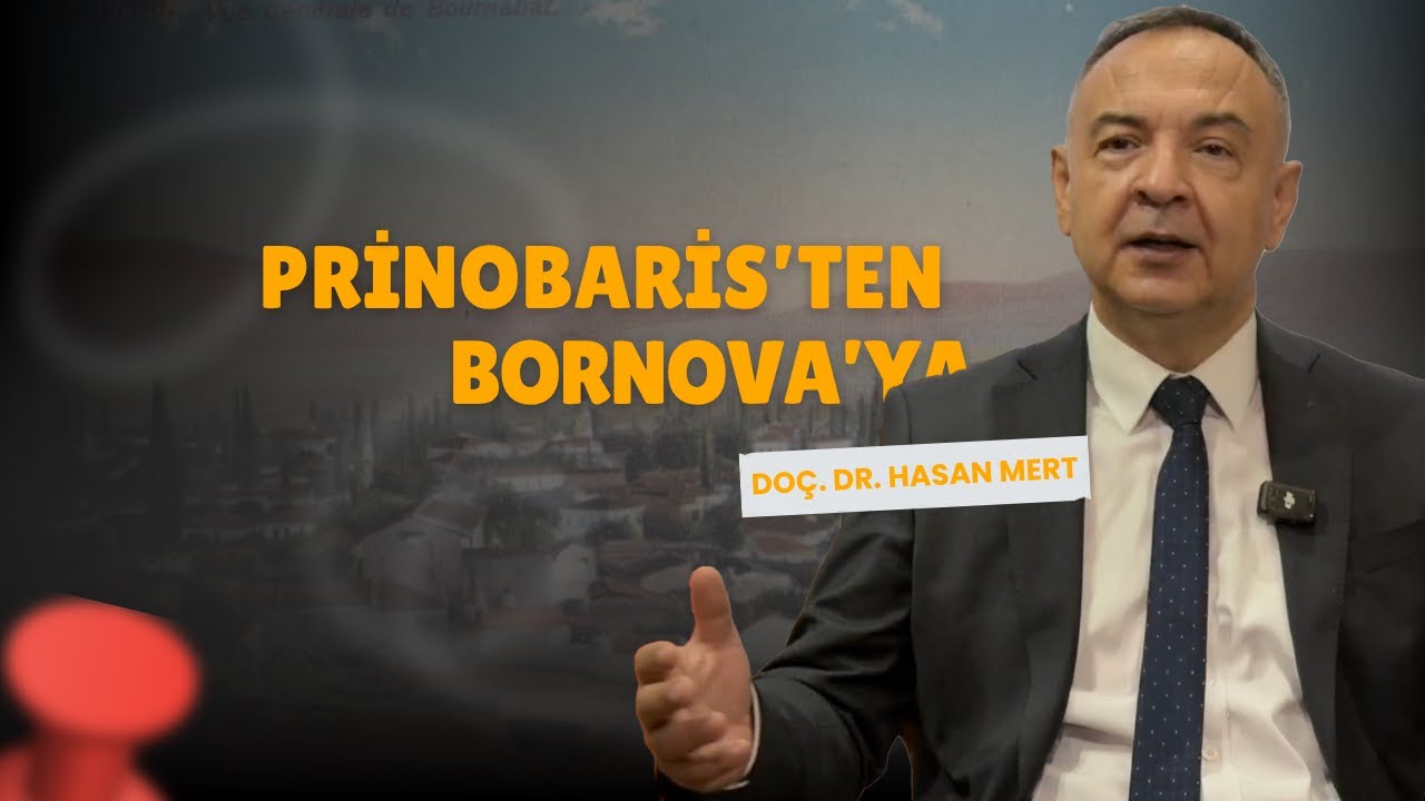 Prinobaris’ten Bornova’ya Uzanan Yol | Bornova Miras