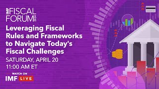 Leveraging Fiscal Rules and Frameworks to Navigate Today's Fiscal Challenges