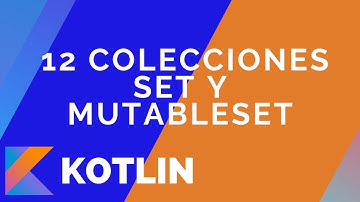 12 - Colección Set y MutableSet en Kotlin