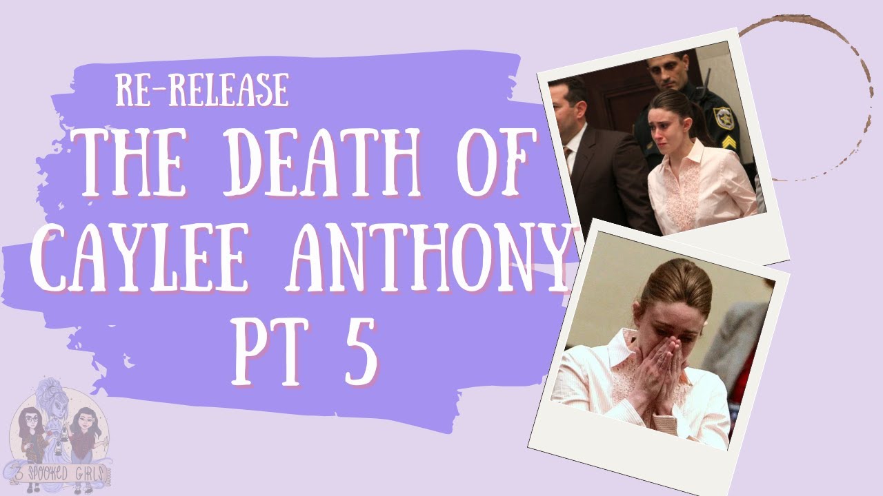 [Casey Anthony Deep Dive] The Death of Caylee Anthony Pt  5