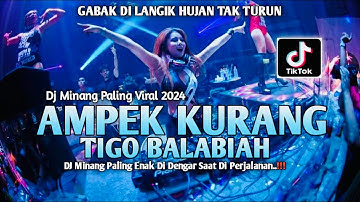 Dj Minang Viral AMPEK KURANG TIGO BALABIAH X SATINGGI TINGGI MALANTIANG FullBass Terbaru 2024