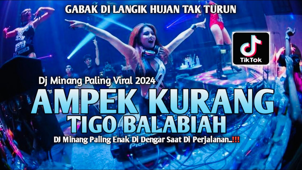 Dj Minang Viral AMPEK KURANG TIGO BALABIAH X SATINGGI TINGGI MALANTIANG FullBass Terbaru 2024