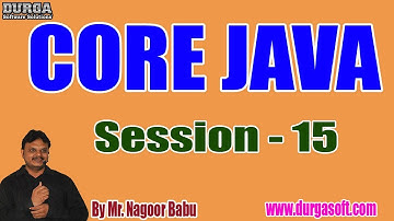 CORE JAVA Online Tutorials || Session - 15 || by Mr. Nagoor Babu On 07-08-2019 @ 6PM