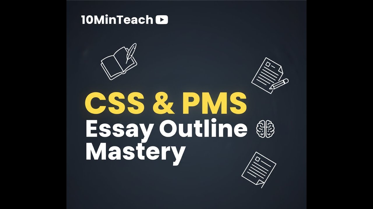 10MinTeach | CSS & PMS Essay Outline | Exam Tips 2026
