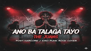 Ano ba talaga tayo by The  Juans (Post-Hardcore / Emo Punk Rock Cover)