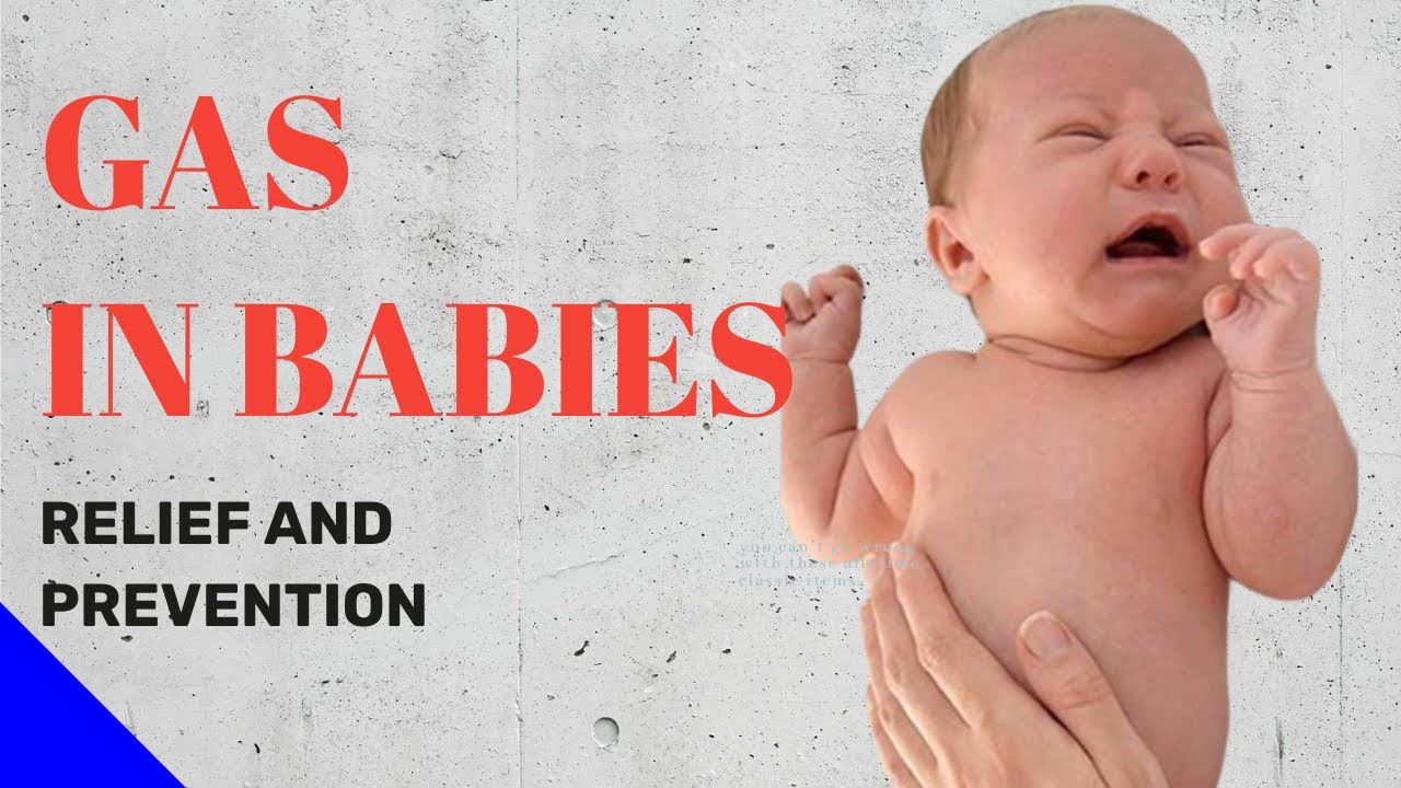 WHY IS MY BABY GASSY? RELIEF AND PREVENTION How can I relieve my