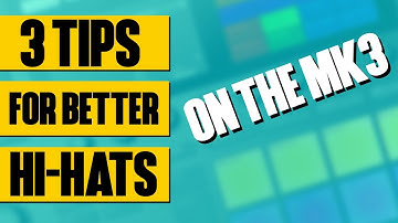 3 TIPS FOR BETTER HI-HATS ON THE MK3 | #Maschine | #MK3 | #HiHats